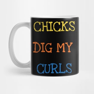 Chicks Dig My Curls Shirt Funny Saying Curly Hair Kids Tee Mug